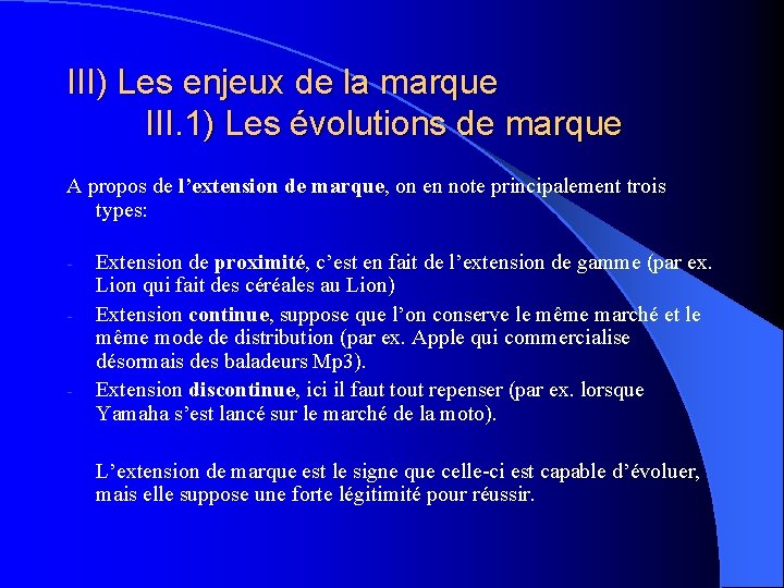 III) Les enjeux de la marque III. 1) Les évolutions de marque A propos