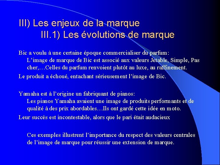 III) Les enjeux de la marque III. 1) Les évolutions de marque Bic a