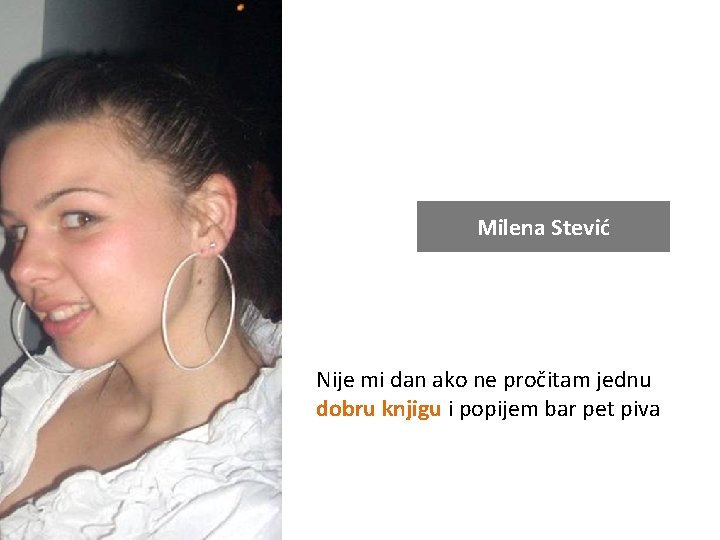 Milena Stević Nije mi dan ako ne pročitam jednu dobru knjigu i popijem bar
