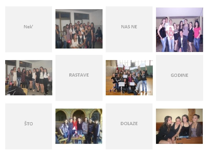 Nek’ NAS NE RASTAVE ŠTO GODINE DOLAZE 