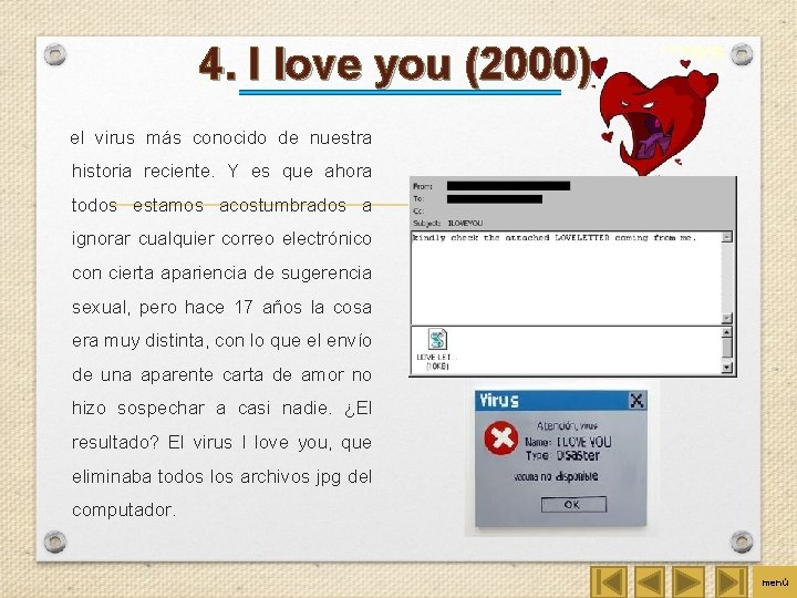 4. I love you (2000) el virus más conocido de nuestra historia reciente. Y