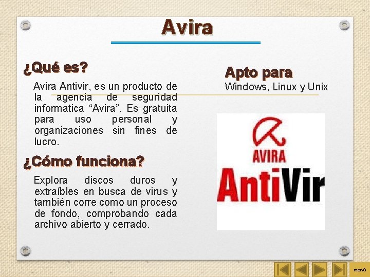 Avira ¿Qué es? Avira Antivir, es un producto de la agencia de seguridad informatica