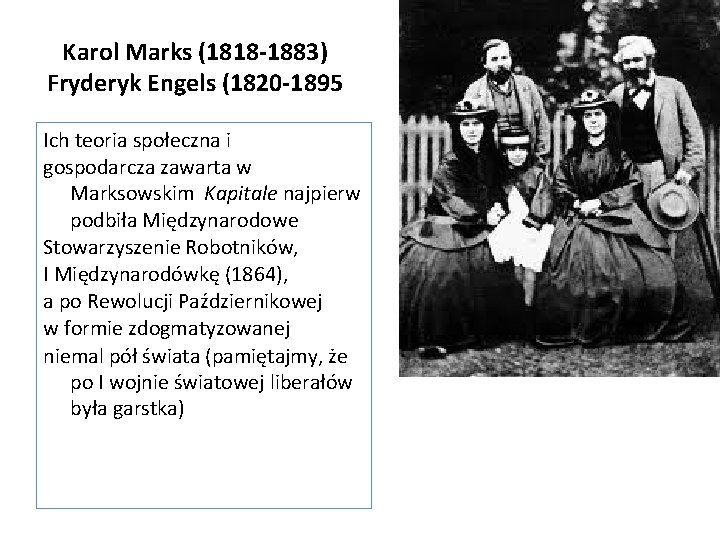 Karol Marks (1818 -1883) Fryderyk Engels (1820 -1895 Ich teoria społeczna i gospodarcza zawarta