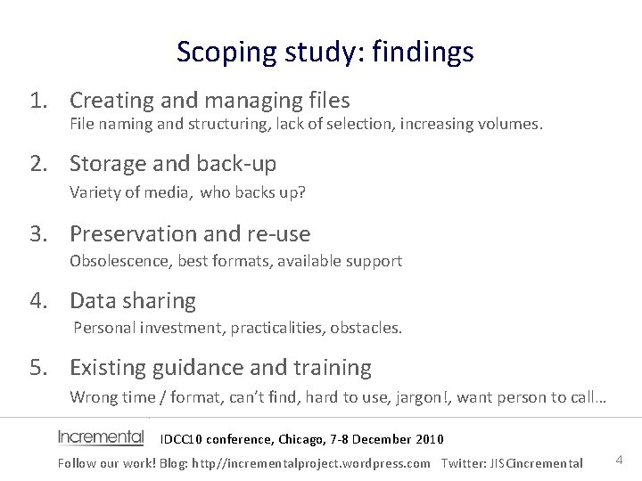  Scoping study: findings 1. Creating and managing files File naming and structuring, lack