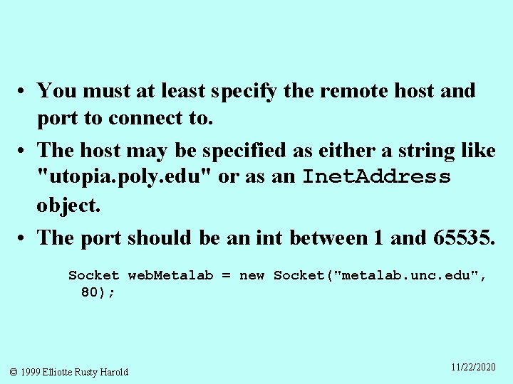  • You must at least specify the remote host and port to connect