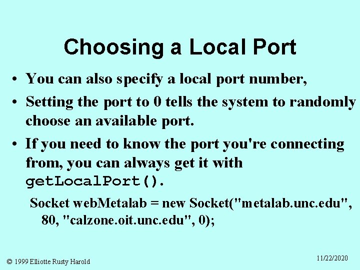 Choosing a Local Port • You can also specify a local port number, •