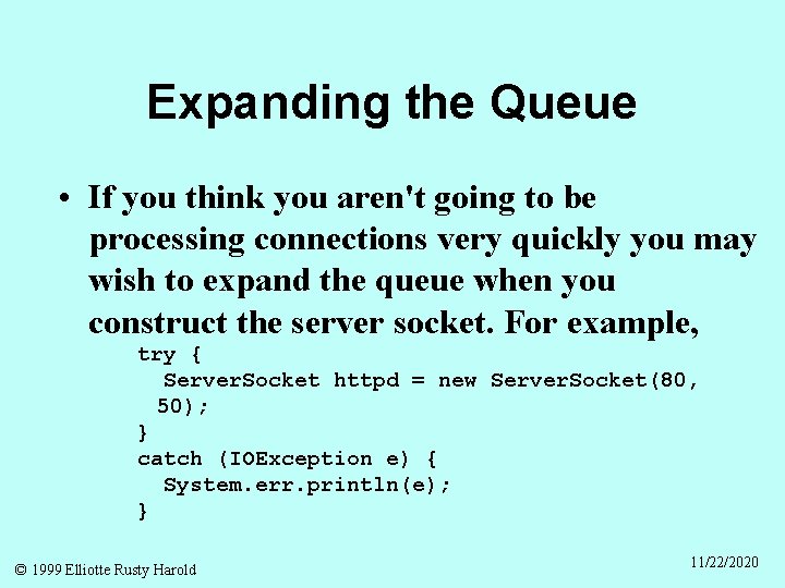 Expanding the Queue • If you think you aren't going to be processing connections