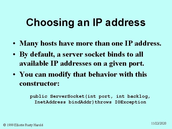 Choosing an IP address • Many hosts have more than one IP address. •