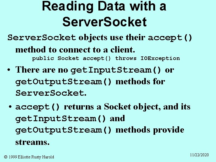 Reading Data with a Server. Socket objects use their accept() method to connect to