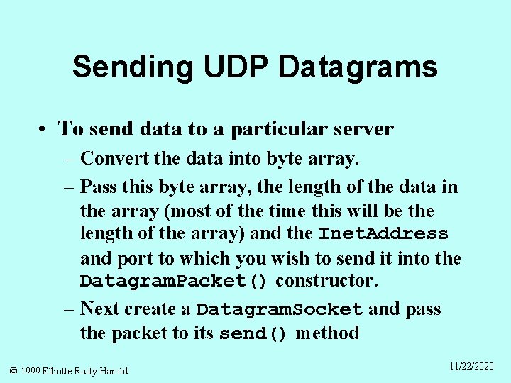 Sending UDP Datagrams • To send data to a particular server – Convert the