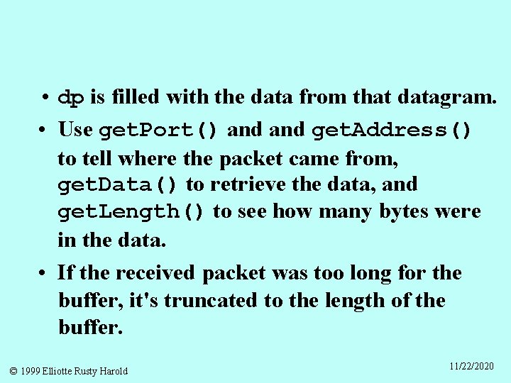  • dp is filled with the data from that datagram. • Use get.