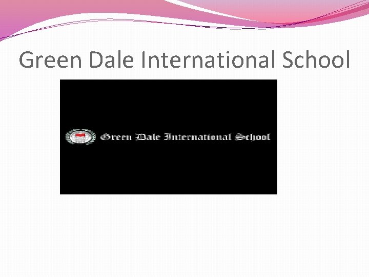 Green Dale International School 