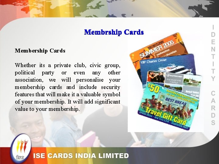 Membrship Cards Membership Cards Whether its a private club, civic group, political party or