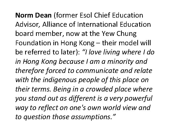 Norm Dean (former Esol Chief Education Advisor, Alliance of International Education board member, now