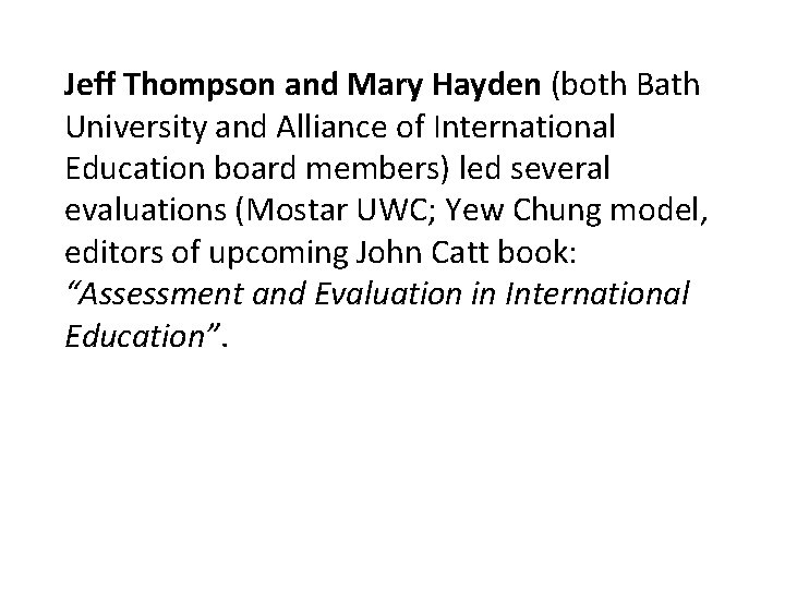 Jeff Thompson and Mary Hayden (both Bath University and Alliance of International Education board