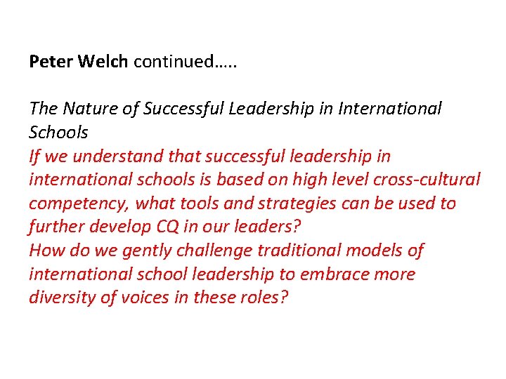 Peter Welch continued…. . The Nature of Successful Leadership in International Schools If we