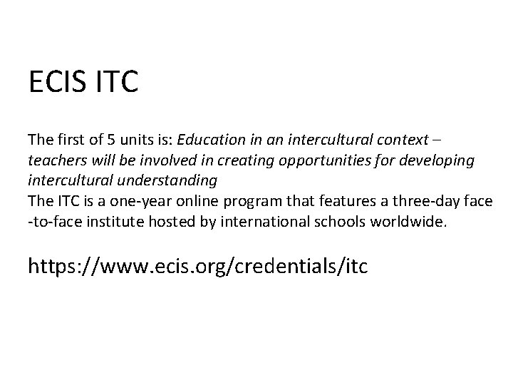 ECIS ITC The first of 5 units is: Education in an intercultural context –