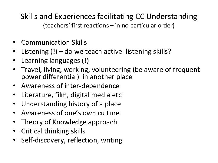 Skills and Experiences facilitating CC Understanding (teachers’ first reactions – in no particular order)