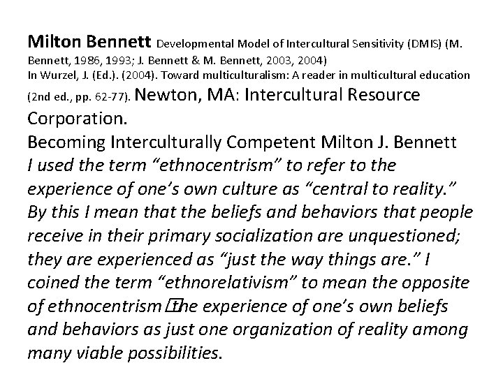 Milton Bennett Developmental Model of Intercultural Sensitivity (DMIS) (M. Bennett, 1986, 1993; J. Bennett