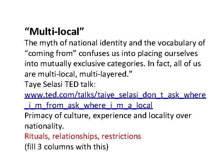 “Multi-local” The myth of national identity and the vocabulary of “coming from” confuses us