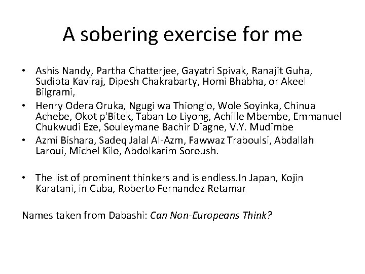A sobering exercise for me • Ashis Nandy, Partha Chatterjee, Gayatri Spivak, Ranajit Guha,