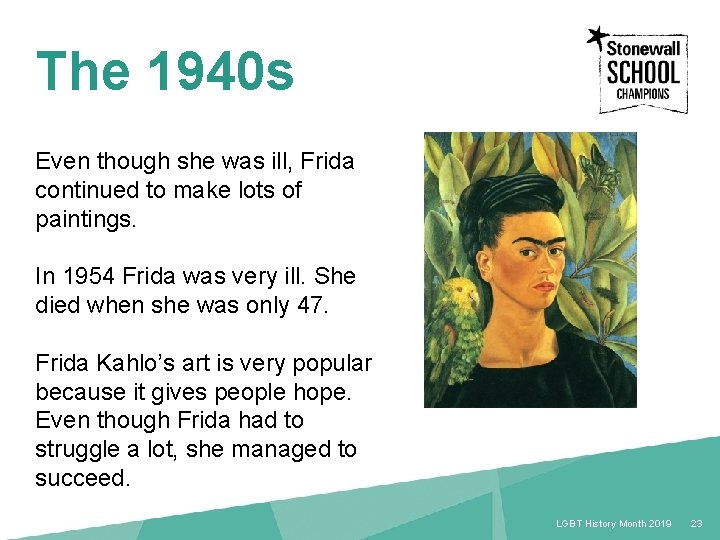 The 1940 s Even though she was ill, Frida continued to make lots of