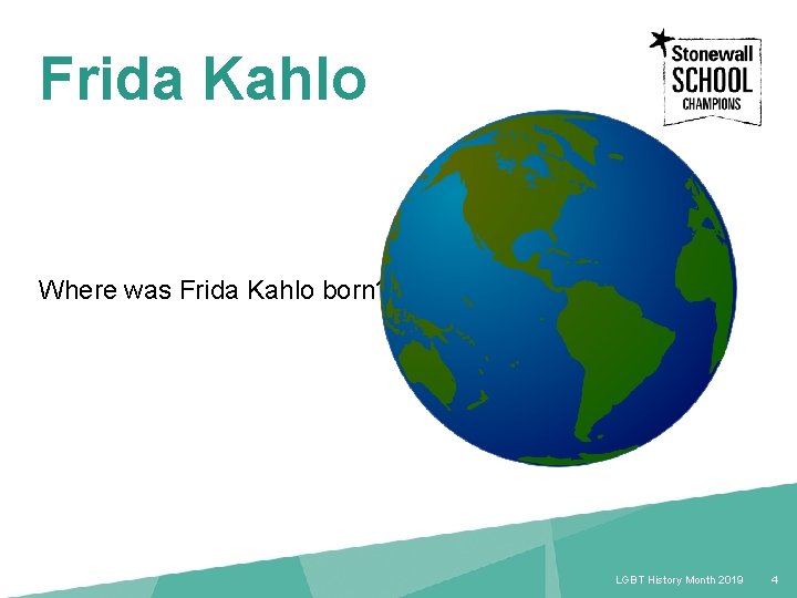 Frida Kahlo Where was Frida Kahlo born? LGBT History Month 2019 4 