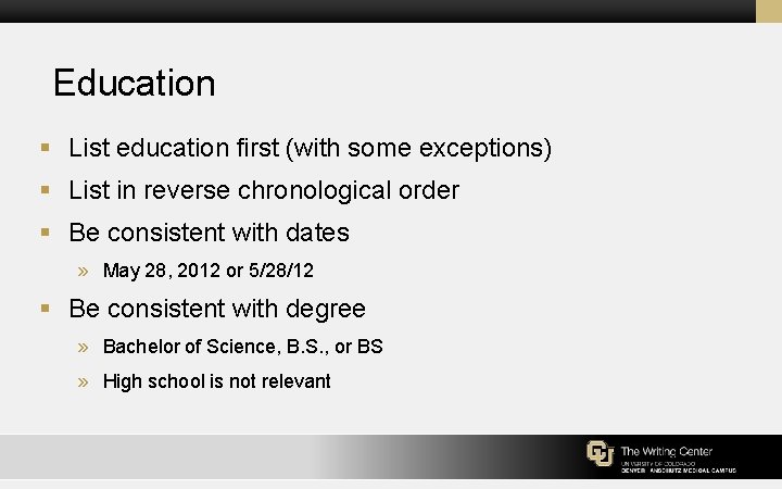 Education § List education first (with some exceptions) § List in reverse chronological order