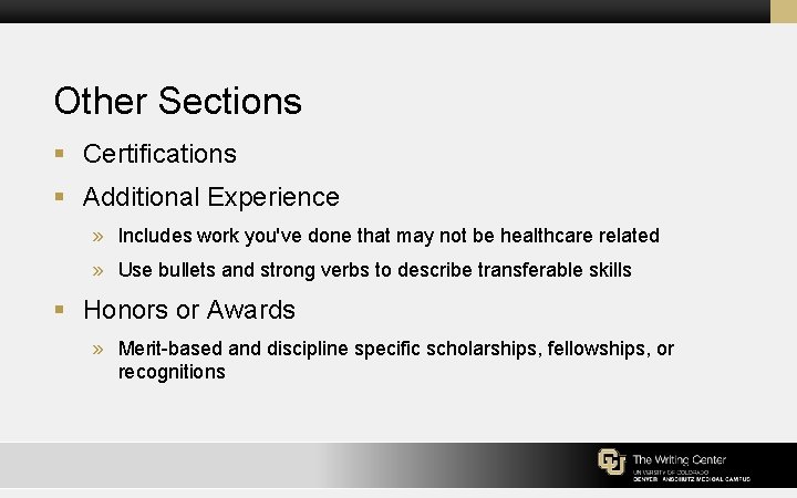 Other Sections § Certifications § Additional Experience » Includes work you've done that may