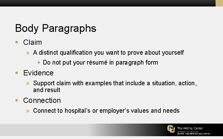 Body Paragraphs § Claim » A distinct qualification you want to prove about yourself