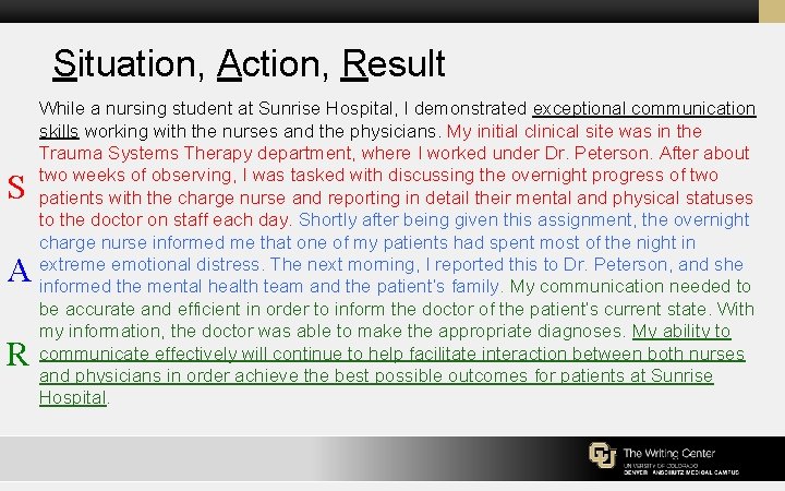 Situation, Action, Result S A R While a nursing student at Sunrise Hospital, I