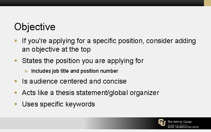Objective § If you're applying for a specific position, consider adding an objective at