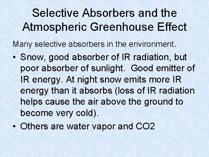 Selective Absorbers and the Atmospheric Greenhouse Effect Many selective absorbers in the environment. •