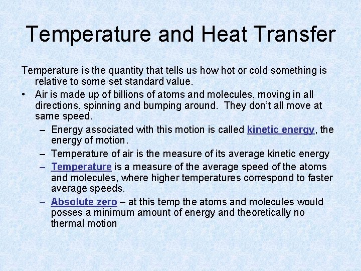 Temperature and Heat Transfer Temperature is the quantity that tells us how hot or