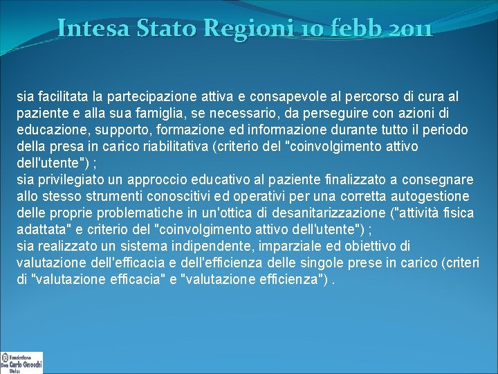 Intesa Stato Regioni 10 febb 2011 sia facilitata la partecipazione attiva e consapevole al