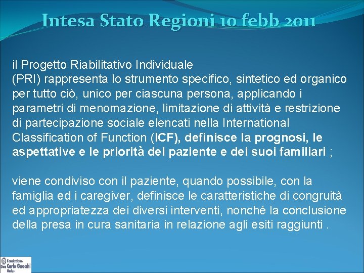 Intesa Stato Regioni 10 febb 2011 il Progetto Riabilitativo Individuale (PRI) rappresenta lo strumento