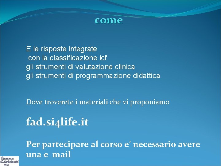 come E le risposte integrate con la classificazione icf gli strumenti di valutazione clinica