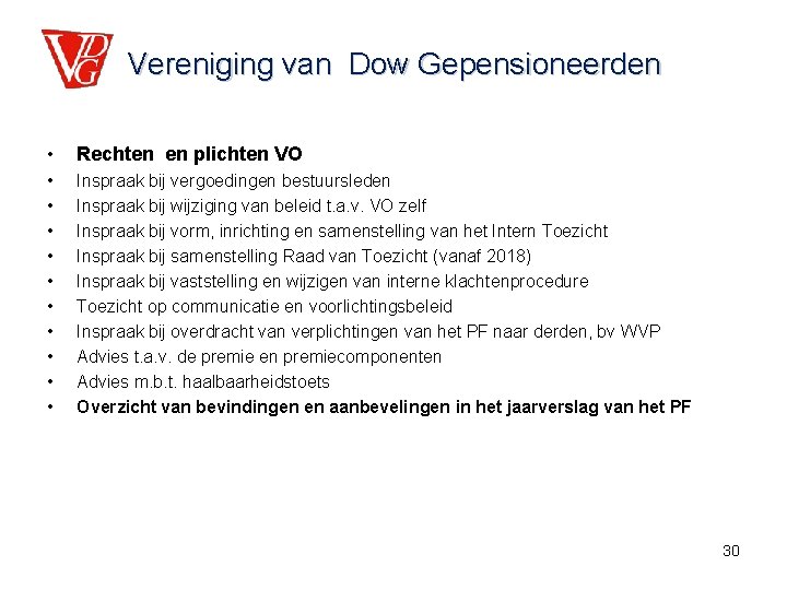 Vereniging van Dow Gepensioneerden • Rechten en plichten VO • • • Inspraak bij