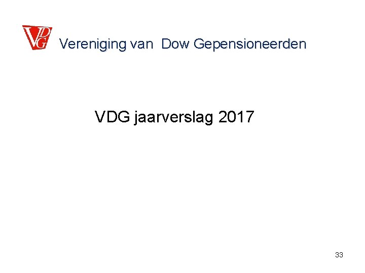 Vereniging van Dow Gepensioneerden VDG jaarverslag 2017 33 