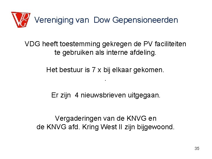 Vereniging van Dow Gepensioneerden VDG heeft toestemming gekregen de PV faciliteiten te gebruiken als