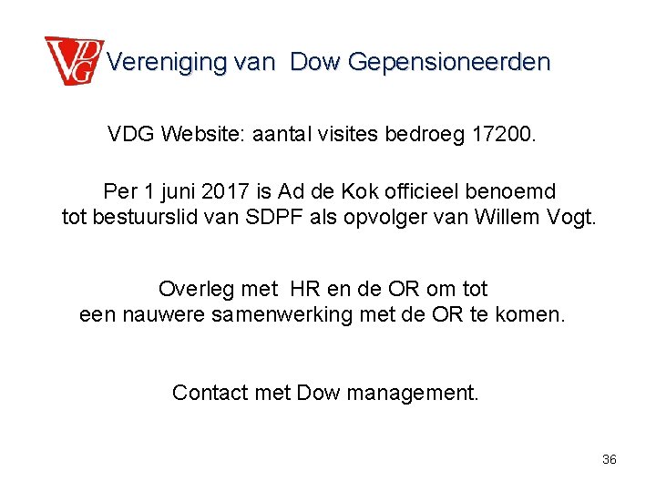 Vereniging van Dow Gepensioneerden VDG Website: aantal visites bedroeg 17200. Per 1 juni 2017