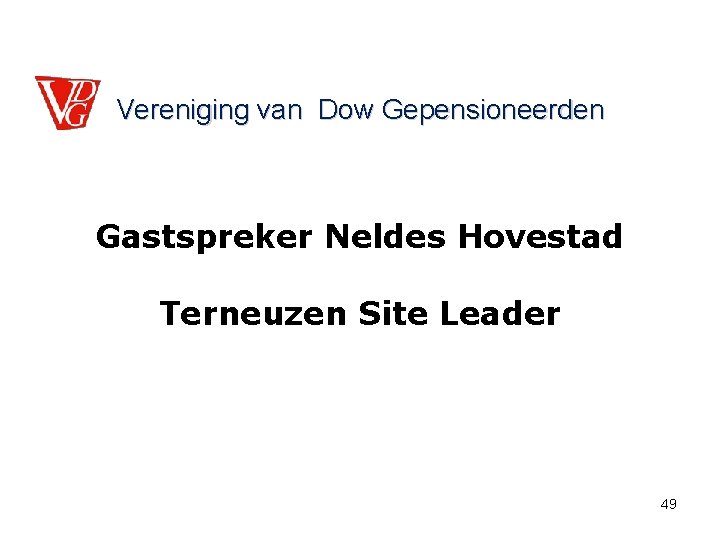 Vereniging van Dow Gepensioneerden Gastspreker Neldes Hovestad Terneuzen Site Leader 49 