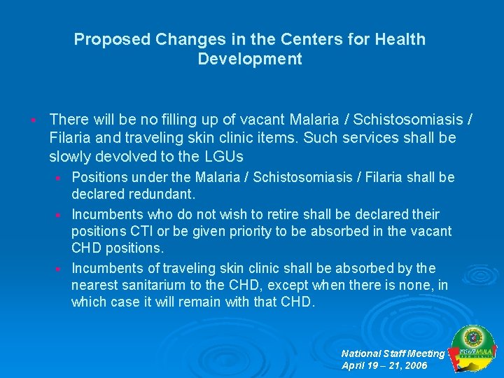 Proposed Changes in the Centers for Health Development § There will be no filling