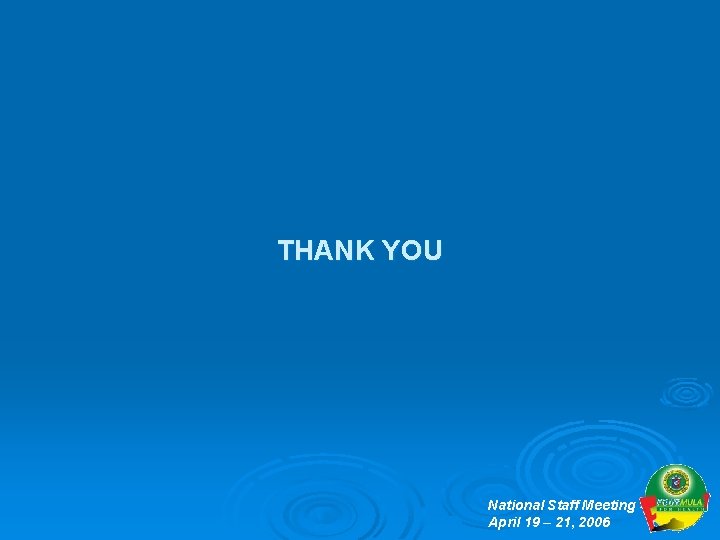 THANK YOU National Staff Meeting April 19 – 21, 2006 30 