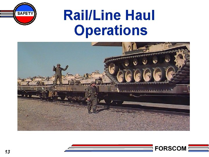 SAFETY 13 Rail/Line Haul Operations 