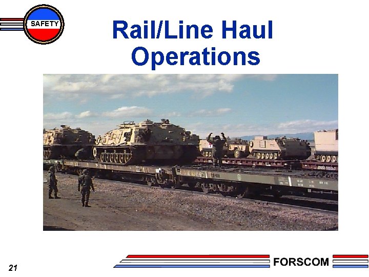 SAFETY 21 Rail/Line Haul Operations 