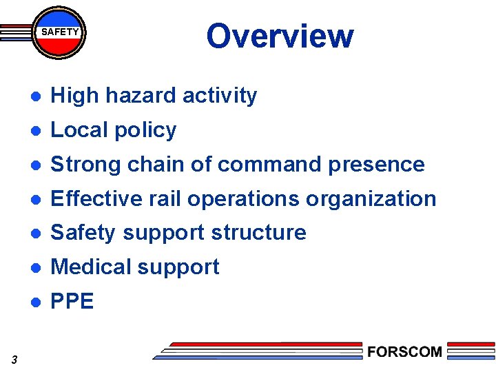 SAFETY 3 Overview l High hazard activity l Local policy l Strong chain of