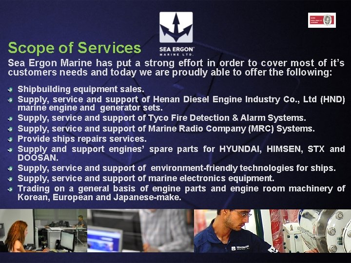 Scope of Services Sea Ergon Marine has put a strong effort in order to Scope of Services Sea Ergon Marine has put a strong effort in order to