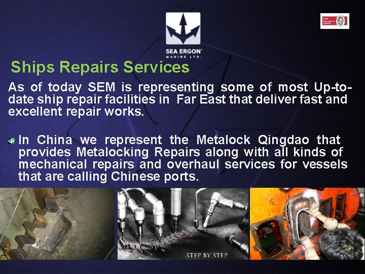 Ships Repairs Services As of today SEM is representing some of most Up-todate ship Ships Repairs Services As of today SEM is representing some of most Up-todate ship