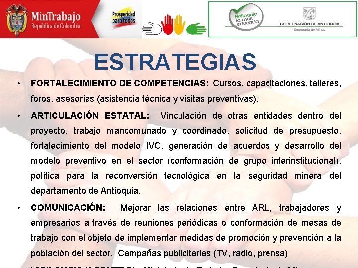 ESTRATEGIAS • FORTALECIMIENTO DE COMPETENCIAS: Cursos, capacitaciones, talleres, foros, asesorías (asistencia técnica y visitas